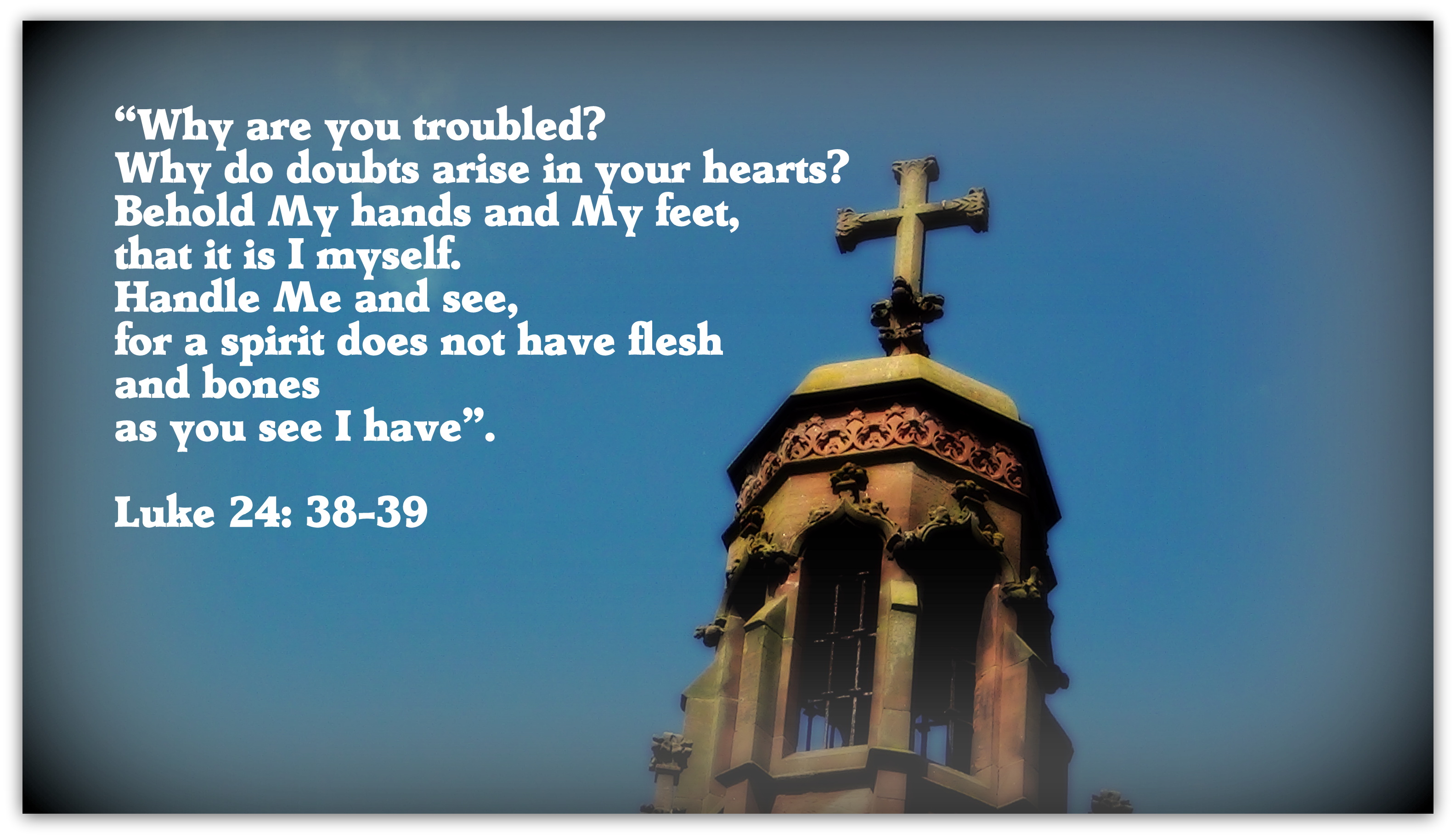 Luke 24 38-39 © 2018 Simon Peter Sutherland